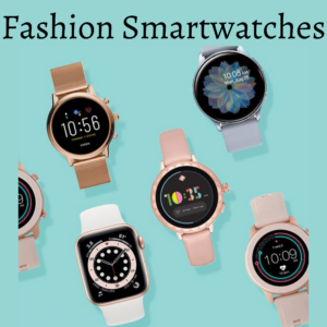 Fashion Smartwatches